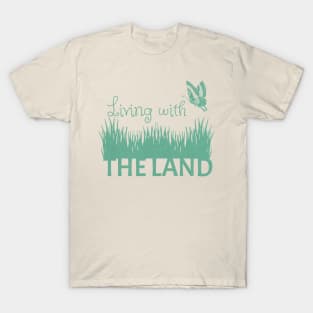 Living with the land T-Shirt